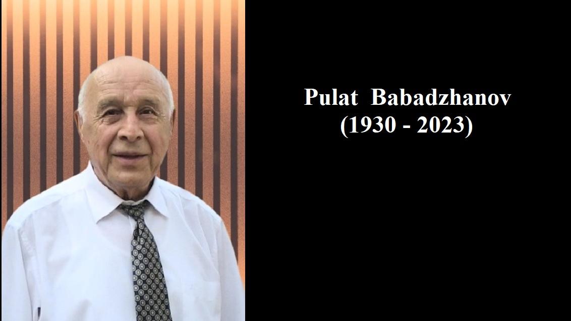 Obituary Babadzhanov Pulat Babadzhanovich <br>(15 October 1930 – 10 February 2023)